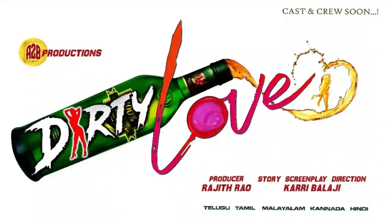 'Dirty Love': Romantic comedy entertainer Directed by Karri Balaji