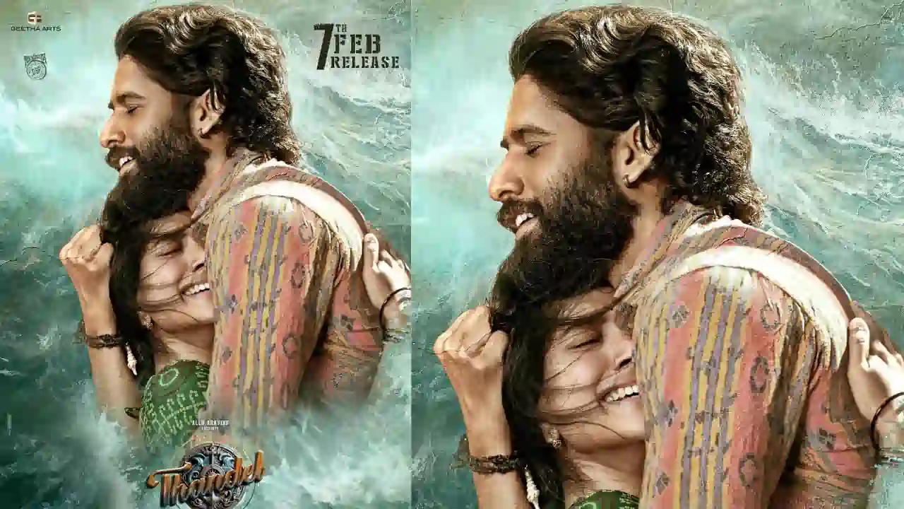 Naga Chaitanya, Sai Pallavi Thandel Theatrical Release On February 7th 2025